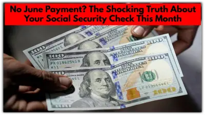 No June Payment? The Shocking Truth About Your Social Security Check This Month