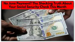 No June Payment? The Shocking Truth About Your Social Security Check This Month