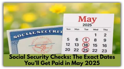 Social Security Checks: The Exact Dates You’ll Get Paid in May 2025